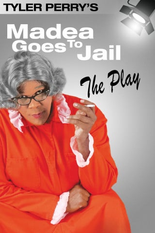 Madea de Tyler Perry va a la cárcel - The Play