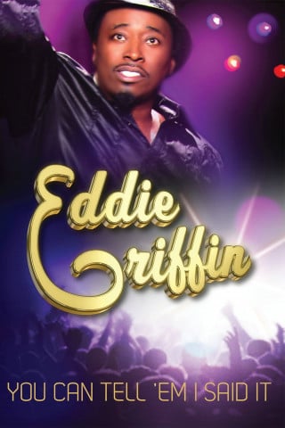 Eddie Griffin: Puedes decirles que lo dije